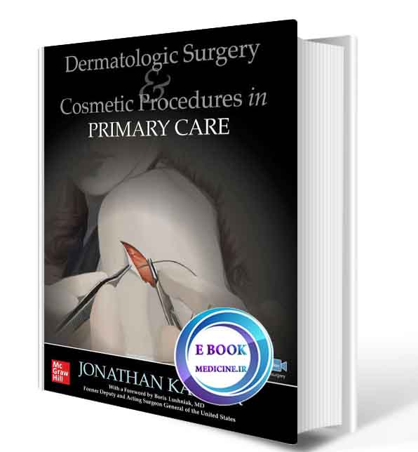 دانلود کتاب Dermatologic Surgery and Cosmetic Procedures in Primary Care Practice -2021(ORIGINAL PDF) (2)